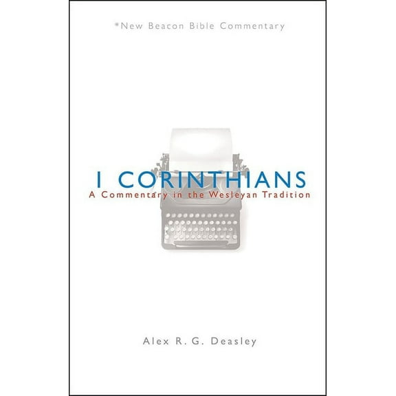 Nbbc, 1 Corinthians: A Commentary in the Wesleyan Tradition, (Paperback)