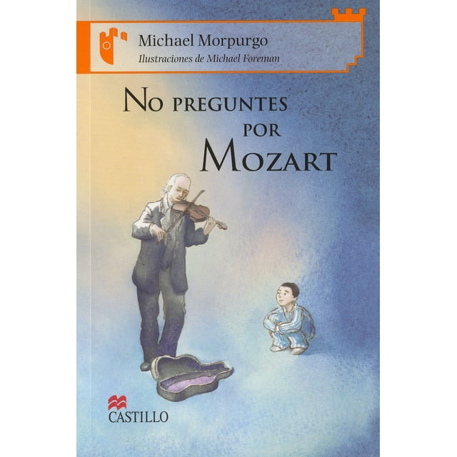 NO PREGUNTES POR MOZART EDICIONES CASTILLO MICHAEL FOREMAN