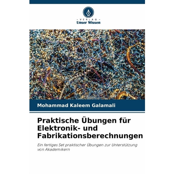 Praktische Übungen für Elektronik- und Fabrikationsberechnungen, (Paperback)