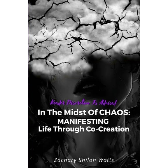 In The Midst of CHAOS: MANIFESTING Life Through Co-Creation, (Paperback)