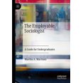 thumbnail image 1 of The Employable Sociologist: A Guide for Undergraduates, 1 of 1