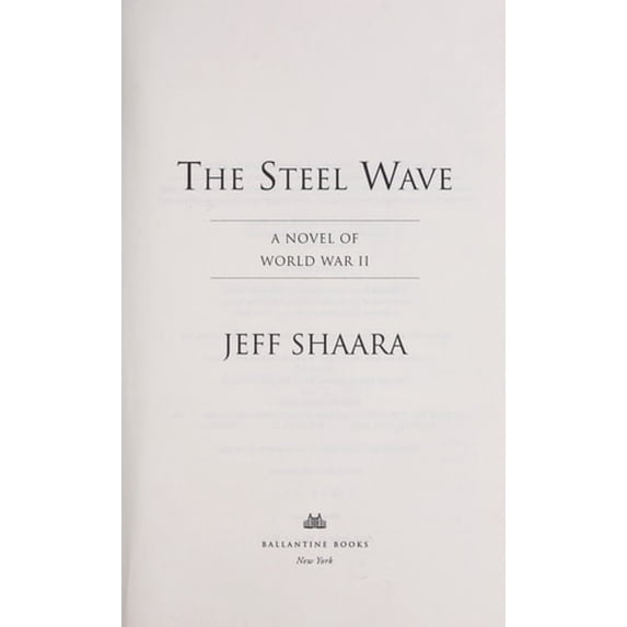 Pre-Owned World War II The Steel Wave: A Novel of World War II, Book 2, (Hardcover)