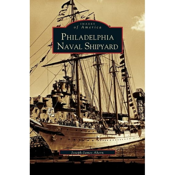 Philadelphia Naval Shipyard, (Hardcover)
