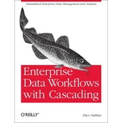 Enterprise Data Workflows with Cascading : Streamlined Enterprise Data Management and Analysis, Used [Paperback]