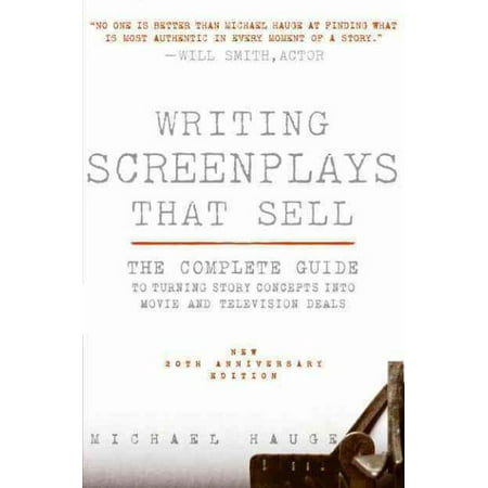 Writing Screenplays That Sell, New Twentieth Anniversary Edition : The Complete Guide to Turning Story Concepts Into Movie and Television Deals