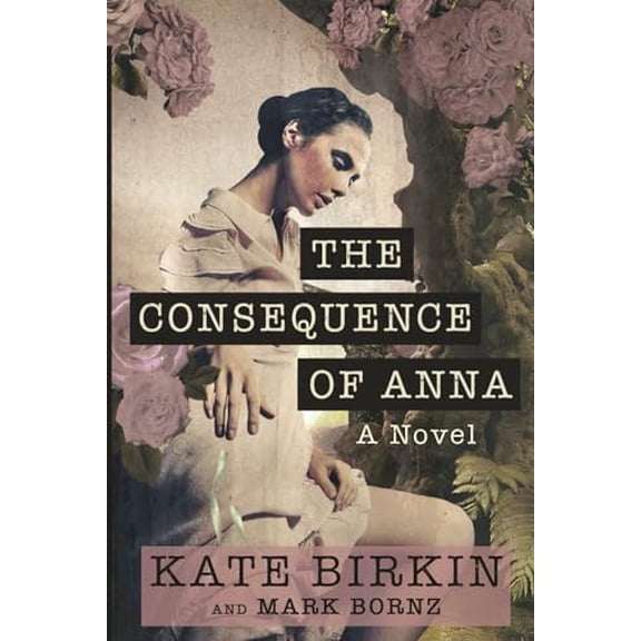 Pre-Owned The Consequence of Anna: A Novel