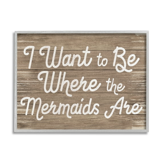 Stupell Industries Be Where Mermaids Are Phrase Rustic Nautical Grain, 30 x 24, Design by Daphne Polselli