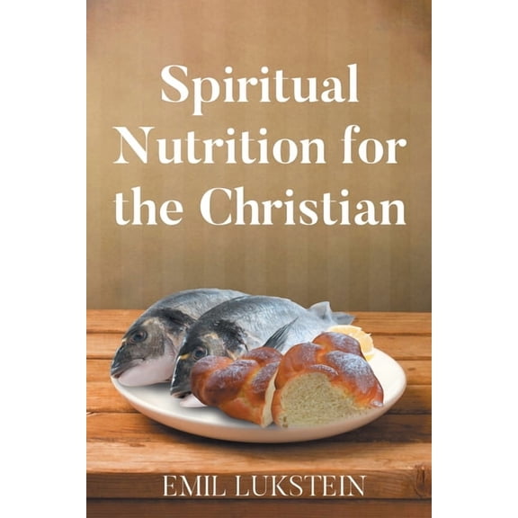Spiritual Nutrition for the Christian, (Paperback)