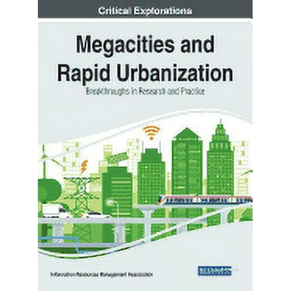 Megacities and Rapid Urbanization: Breakthroughs in Research and Practice (Hardcover)