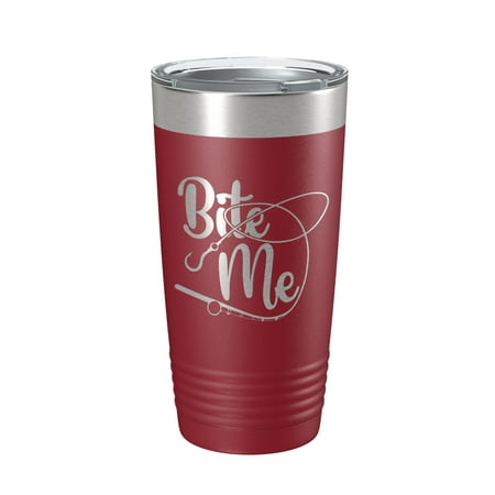 

Fishing Tumbler Funny Bite Me Travel Mug Insulated Laser Engraved Coffee Cup Funny Gift For Angler Fly Bass Fisherman 20 oz Maroon