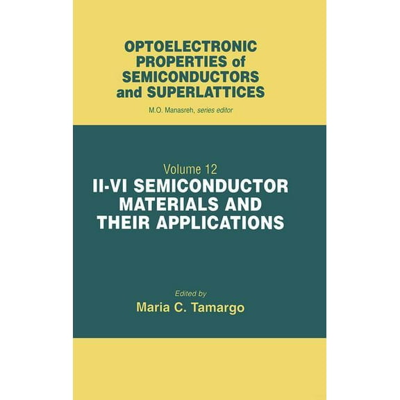 Optoelectronic Properties of Semiconduct II-VI Semiconductor Materials and Their Applications, Book 12, (Hardcover)