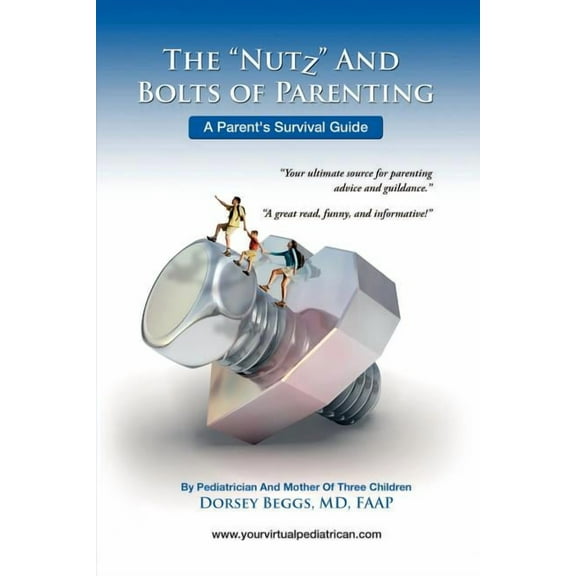 Nutz and Boltz of Parenting : A Parent's Survival Guide