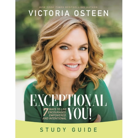 Exceptional You Study Guide : 7 Ways to Live Encouraged, Empowered, and