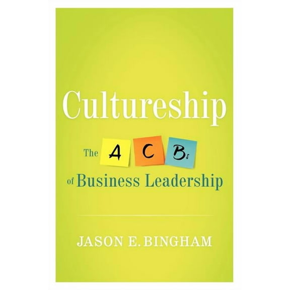 Cultureship: The ABCs of Business Leadership, (Paperback)