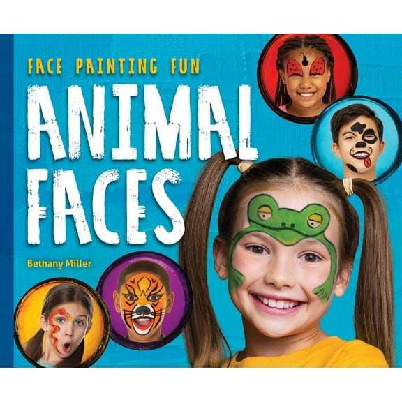 Face Painting Fun Animal Faces, (Hardcover)