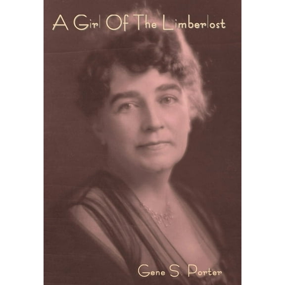 A Girl of the Limberlost, (Hardcover)