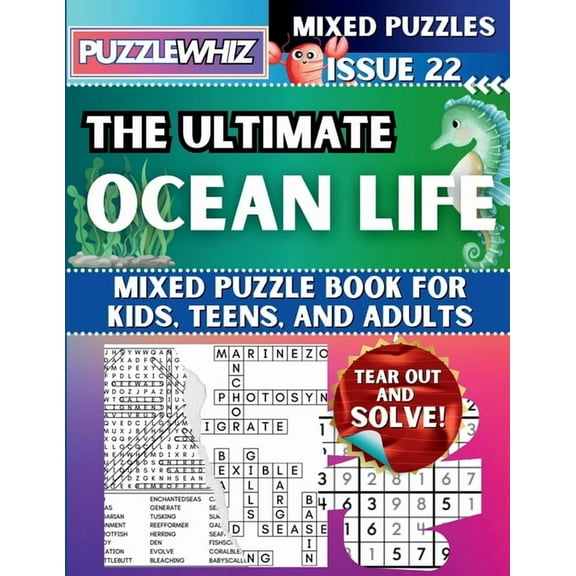 The Ultimate Mixed Puzzles The Ultimate Ocean Life Mixed Puzzle Book for Kids, Teens, and Adults: 16 Types of Engaging Variety Puzzles: Word Search, Book 1, (Paperback)