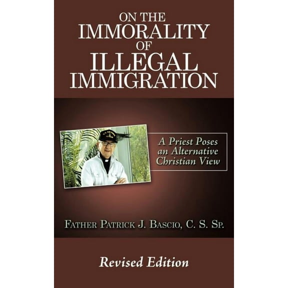 On The Immorality of Illegal Immigration (Paperback)