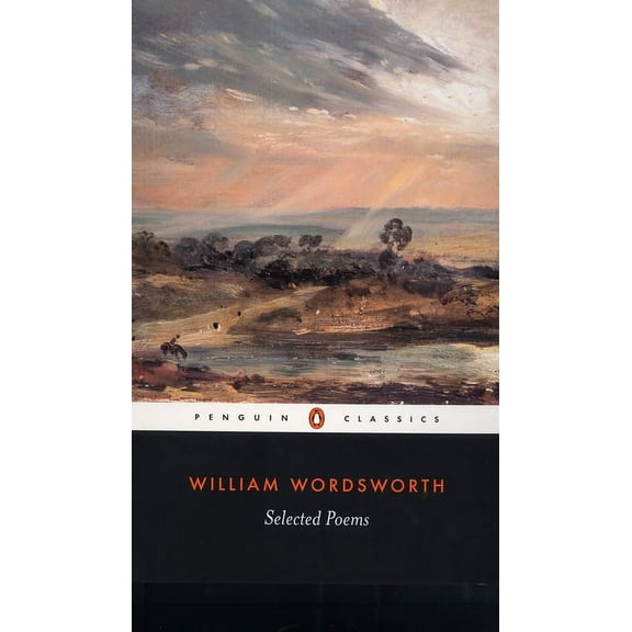 Penguin Classics William Wordsworth: Selected Poems, (Paperback)
