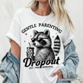 thumbnail image 2 of Gentle Parenting Dropout Raccoon T-Shirt, Tired Parent Humor Retro White and Natural Mom Tee, 2 of 8