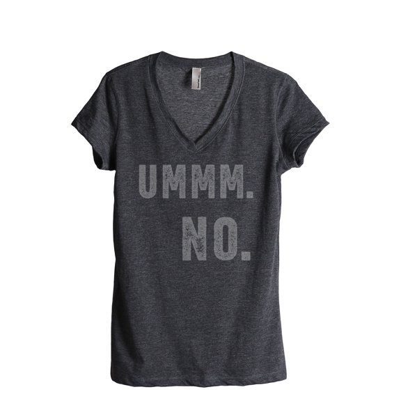 Thread Tank Ummm NO Women's Relaxed V-Neck T-Shirt Tee Charcoal 2X-Large