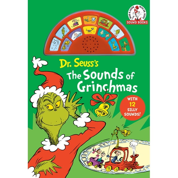 Dr. Seuss's the Sounds of Grinchmas with 12 Silly Sounds!: An Interactive Read and Listen Book (Board Book)
