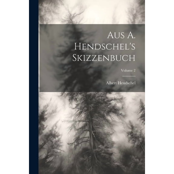 Aus A. Hendschel's Skizzenbuch; Volume 2 (Paperback)