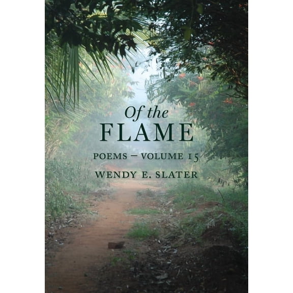 The Traduka Wisdom Poetry Of the Flame: Poems Volume 15, Book 15, (Paperback)