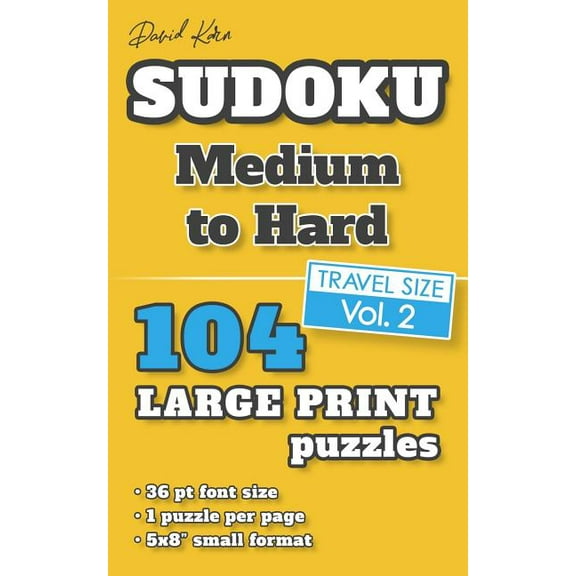 David Karn Sudoku - Medium to Hard Vol 2 : 104 Puzzles, Travel Size, Large Print, 36 pt font size, 1 puzzle per page (Paperback)