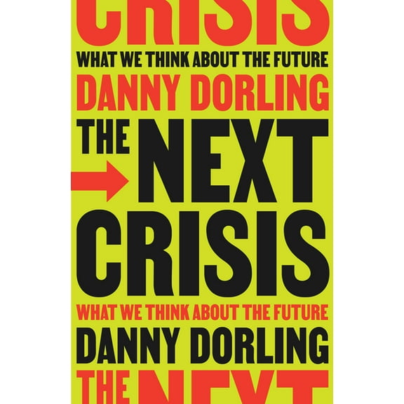The Next Crisis: What We Think about the Future, (Hardcover)