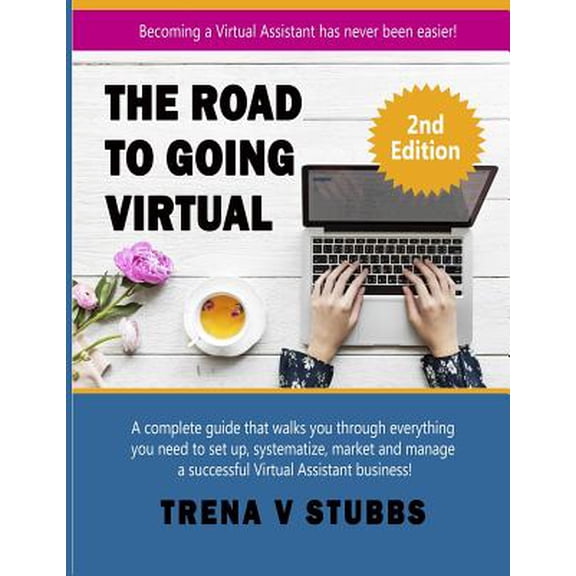 Pre-Owned The Road to Going Virtual: Becoming a Virtual Assistant Has Never Been Easier!