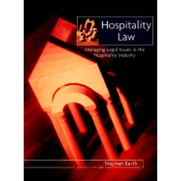 Pre-Owned Hospitality Law: Managing Legal Issues in the Hospitality Industry (Hardcover) 047134849X 9780471348498