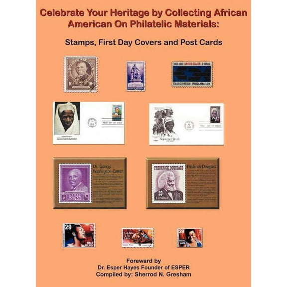 Celebrate Your Heritage by Collecting African American On Philatelic Materials: Stamps, First Day Covers and Post Cards (Paperback)
