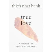 True Love : A Practice for Awakening the Heart (Paperback)