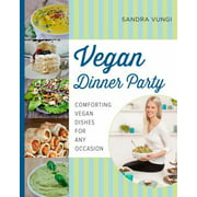 Vegan Dinner Party: Comforting Vegan Dishes for Any Occasion [Hardcover - Used]
