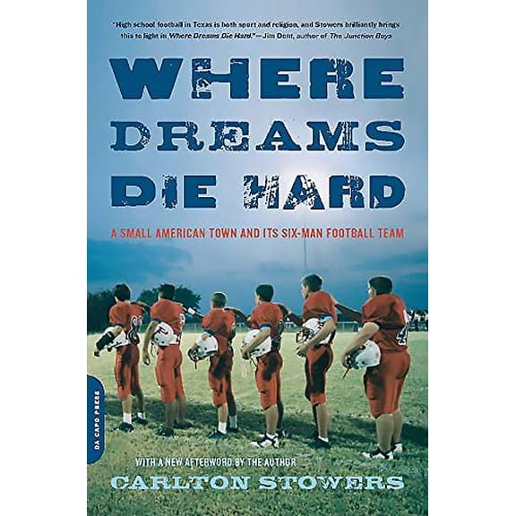 Pre-Owned Where Dreams Die Hard: A Small American Town and Its Six-Man Football Team Paperback