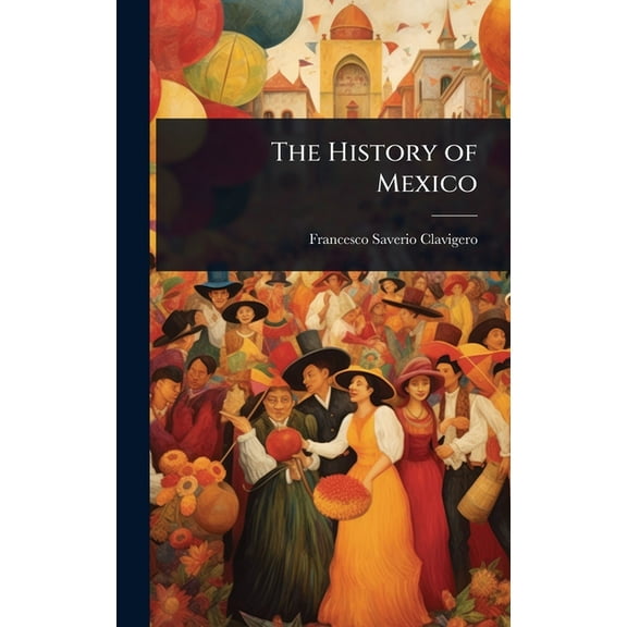 The History of Mexico, (Hardcover)