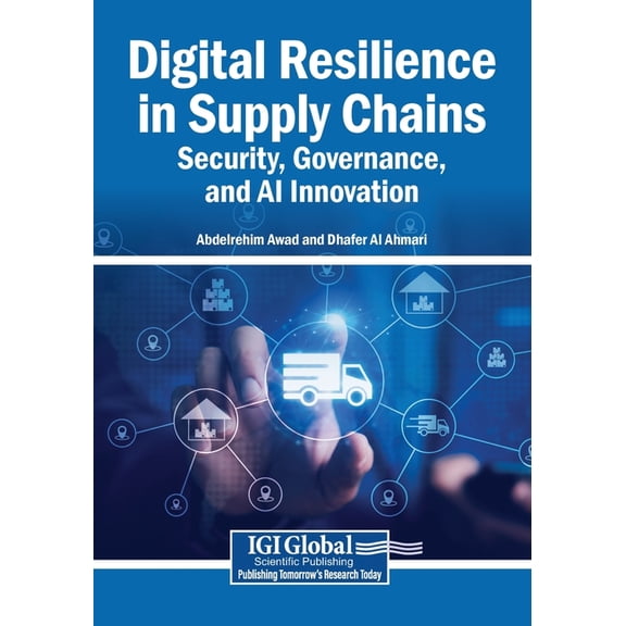 Digital Resilience in Supply Chains: Security, Governance, and AI Innovation, (Paperback)
