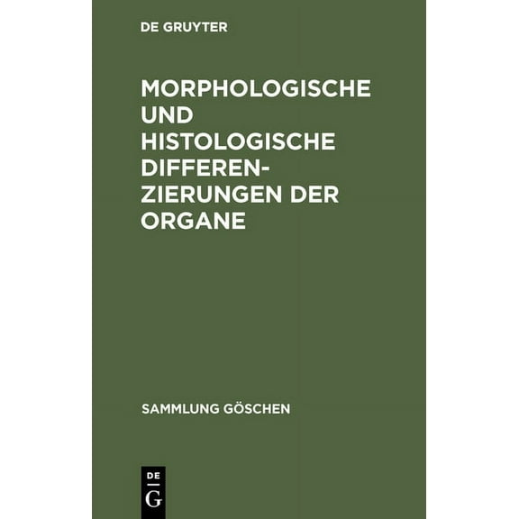 Sammlung Göschen Morphologische und histologische Differenzierungen der Organe, Book 2602, (Hardcover)