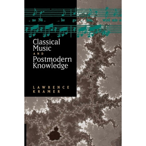 Classical Music and Postmodern Knowledge, (Paperback)
