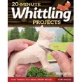 thumbnail image 1 of 20-Minute Whittling Projects: Fun Things to Carve from Wood, 1 of 1