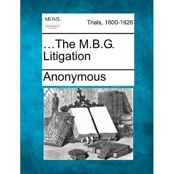 ...the M.B.G. Litigation