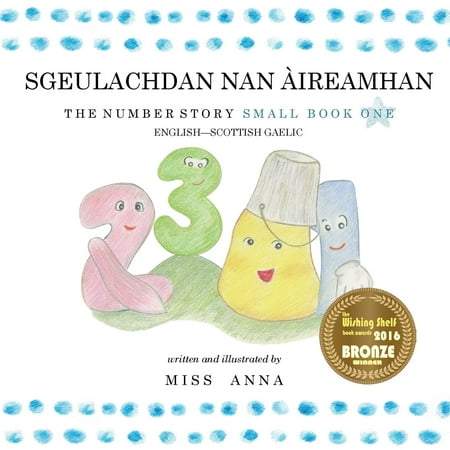 The Number Story 1 Sgeulachdan Nan ï¿½ireamhan : Small Book One English-Scottish