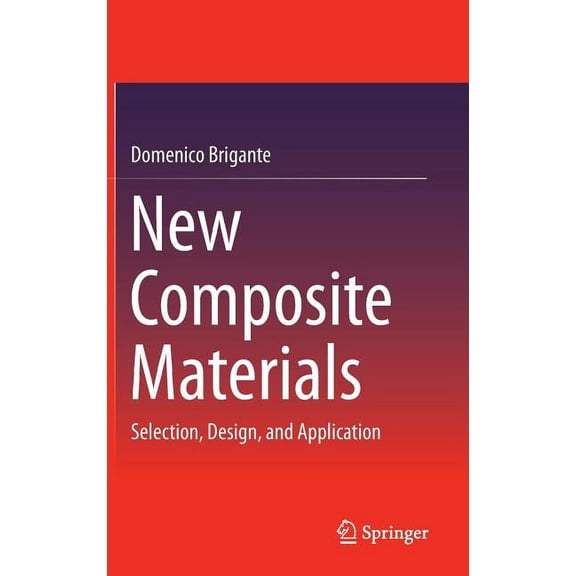 New Composite Materials: Selection, Design, and Application, (Hardcover)