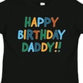 thumbnail image 4 of Inktastic Happy Birthday Daddy Boys or Girls Toddler T-Shirt, 4 of 5