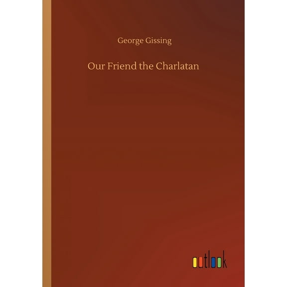 Our Friend the Charlatan (Paperback)