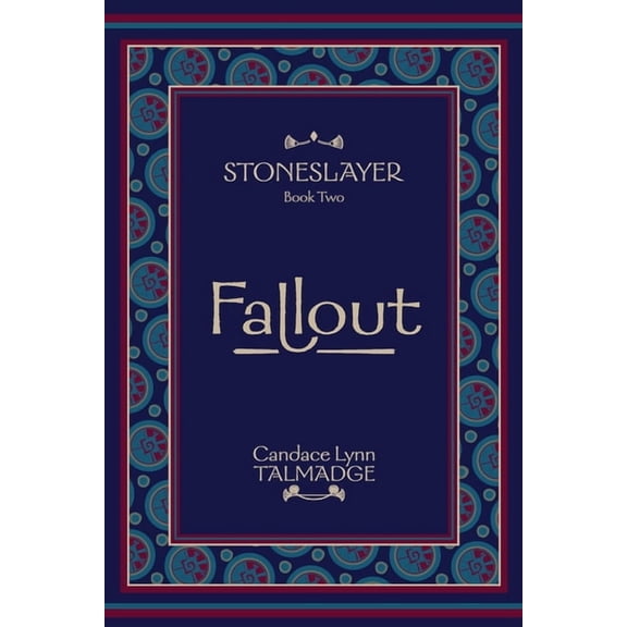 Stoneslayer Stoneslayer: Book Two Fallout, Book 2, (Paperback)