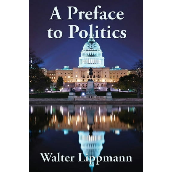 A Preface to Politics: A Study of Democracy, (Paperback)