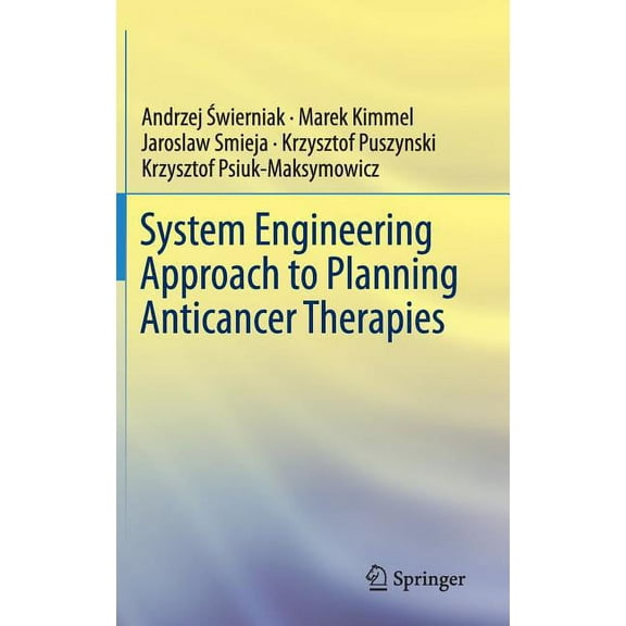 System Engineering Approach to Planning Anticancer Therapies, (Hardcover)