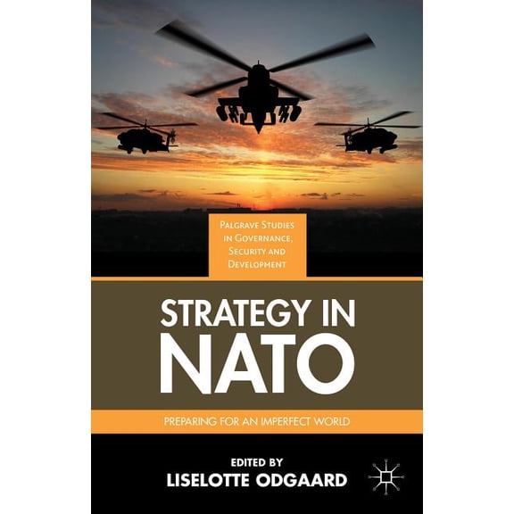 Governance, Security and Development Strategy in NATO: Preparing for an Imperfect World, (Hardcover)